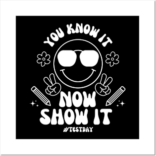 You Know It Now Show It State Testing Day Teacher T-Shirt Posters and Art